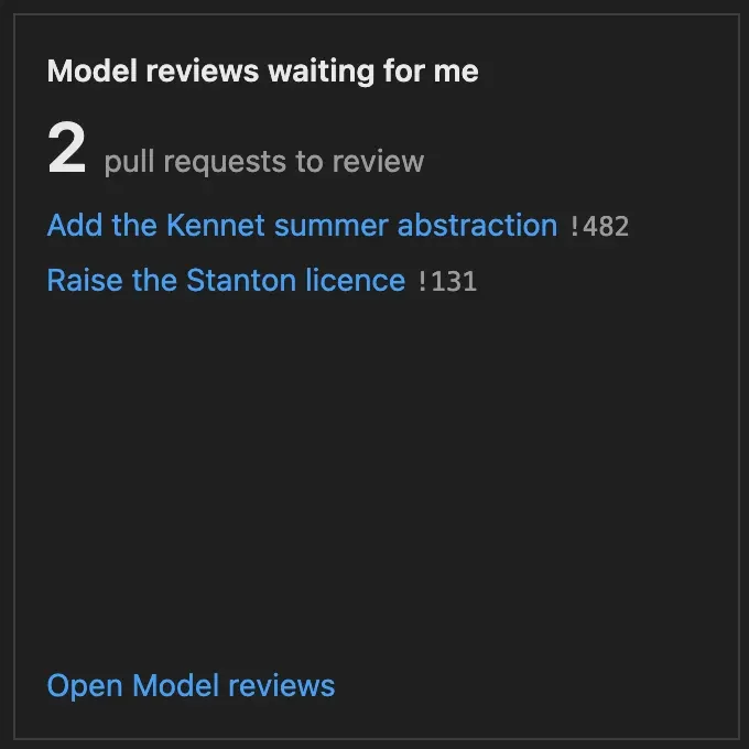 The Model reviews waiting for me widget: 2 pull requests to review, Add the Kennet summer abstraction and Raise the Stanton licence, and the Open Model reviews link.